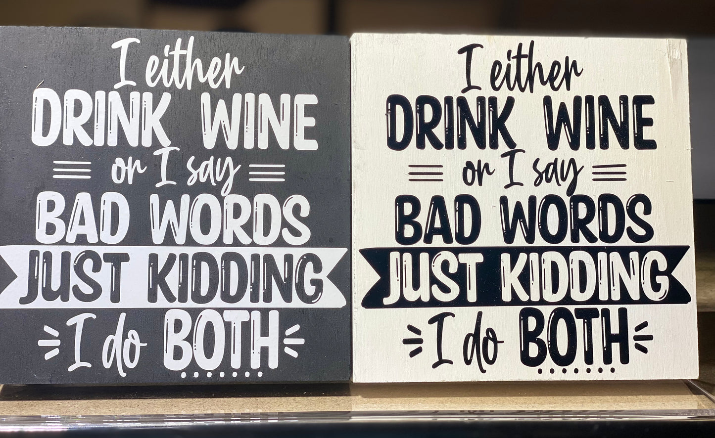 I either drink wine or say cuss words