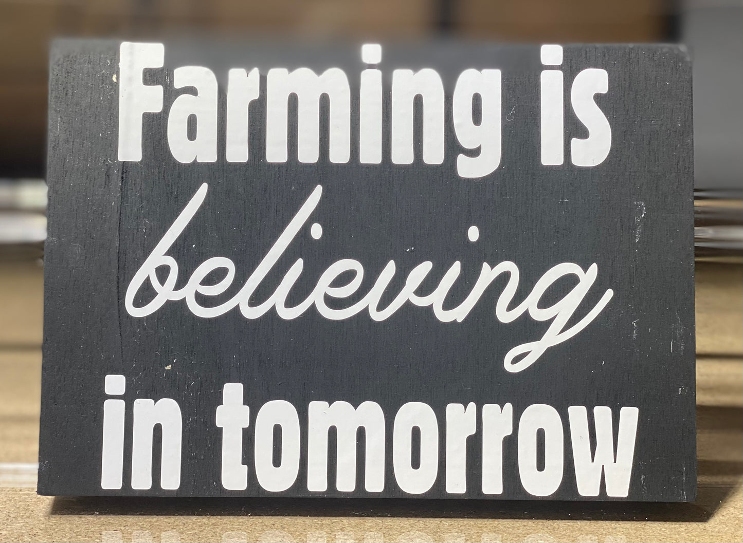 Farming is believing in tomorrow